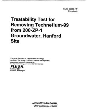 TREATABILITY TEST FOR REMOVING TECHNETIUM-99 FROM 200-ZP-1 GROUNDWATER HANFORD SITE