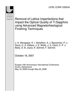 Removal of Lattice Imperfections that Impact the Optical Quality of Ti:Sapphire using Advanced Magnetorheological Finishing Techniques
