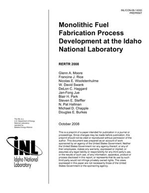 Monolithic Fuel Fabrication Process Development at the Idaho National Laboratory