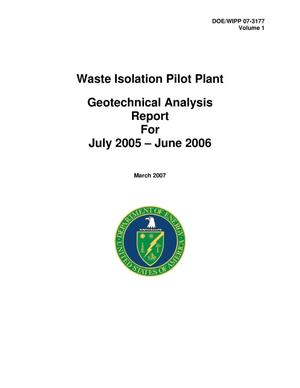 Waste Isolation PIlot Plant Geotechnical Analysis Report for July 2005 - June 2006, Volume 1
