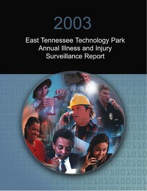 2003 East Tennessee Technology Park Annual Illness and Injury Surveillance Report