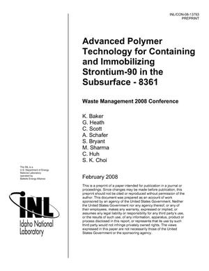 Advanced Polymer Technology for Containing and Immobilizing Strontium-90 in the Subsurface - 8361