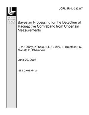 Bayesian Processing for the Detection of Radioactive Contraband from Uncertain Measurements
