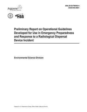 Preliminary Report on Operational Guidelines Developed for Use in Emergency Preparedness and Response to a Radiological Dispersal Device Incident.