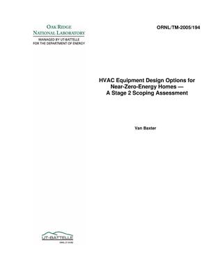 HVAC Equipment Design Options for Near-Zero-Energy Homes (NZEH) -A Stage 2 Scoping Assessment