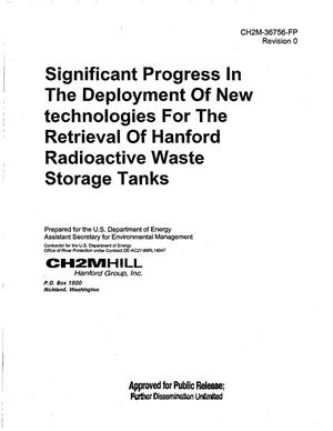 SIGNIFICANT PROGRESS IN THE DEPLOYMENT OF NEW TECHNOLOGIES FOR THE RETRIEVAL OF HANFORD RADIOACTIVE WASTE STORAGE TANKS