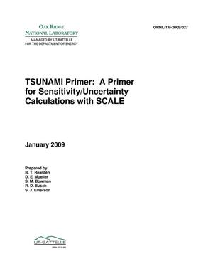 TSUNAMI Primer: A Primer for Sensitivity/Uncertainty Calculations with SCALE