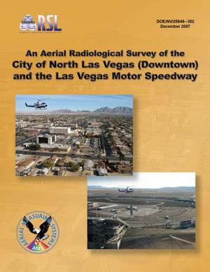 An Aerial Radiological Survey of the City of North Las Vegas (Downtown) and the Las Vegas Motor Speedway