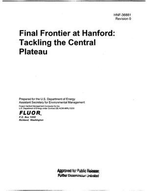FINAL FRONTIER AT HANFORD TACKLING THE CENTRAL PLATEAU
