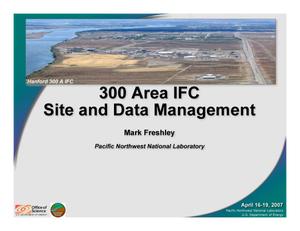 300 Area IFC Site and Data Management