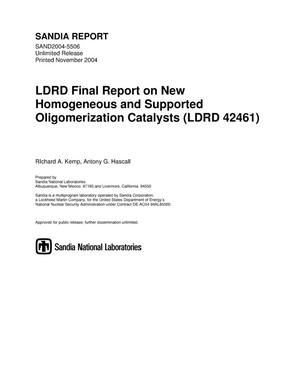 LDRD final report on new homogeneous and supported oligomerization catalysts (LDRD 42461).