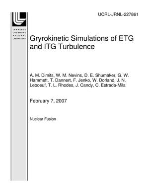 Gryrokinetic Simulations of ETG and ITG Turbulence