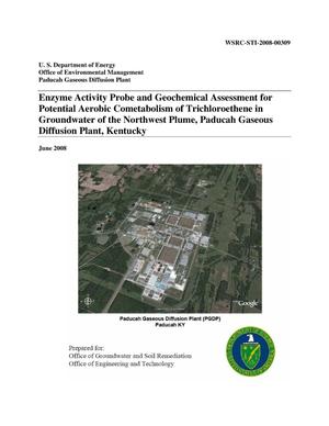 Enzyme Activity Probe and Geochemical Assessment for Potential Aerobic Cometabolism of Trichloroethene in Groundwater of the Northwest Plume, Paducah Gaseous Diffusion Plant, Kentucky