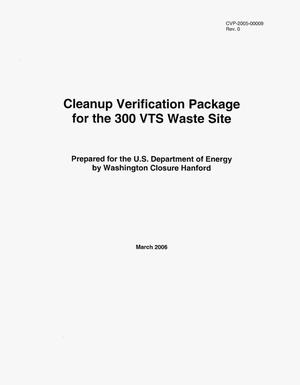 Cleanup Verification Package for the 300 VTS Waste Site