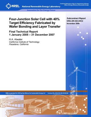 Four-Junction Solar Cell with 40% Target Efficiency Fabricated by Wafer Bonding and Layer Transfer: Final Technical Report, 1 January 2005 - 31 December 2007