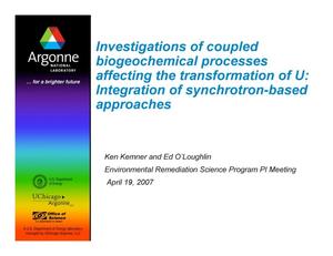 Investigations of coupled biogeochemical processes affecting the transformation of U: Integration of synchrotron-based approaches