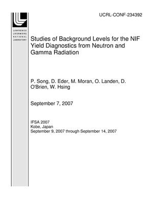 Studies of Background Levels for the NIF Yield Diagnostics from Neutron and Gamma Radiation