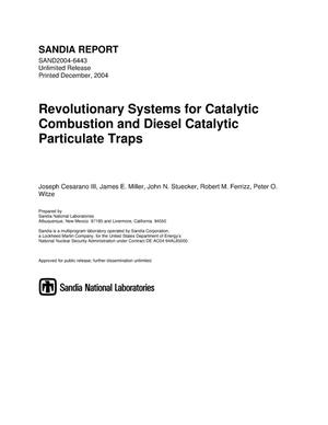Revolutionary systems for catalytic combustion and diesel catalytic particulate traps.