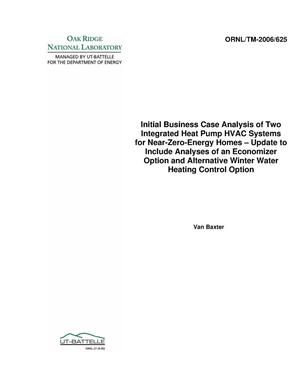 Initial Business Case Analysis of Two Integrated Heat Pump HVAC Systems for Near-Zero-Energy Homes -- Update to Include Analyses of an Economizer Option and Alternative Winter Water Heating Control Option