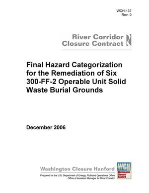 Final Hazard Categorization for the Remediation of Six 300-FF-2 Operable Unit Solid Waste Burial Grounds