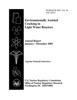 Environmentally Assisted Cracking in Light Water Reactors Annual Report January - December 2005.A
