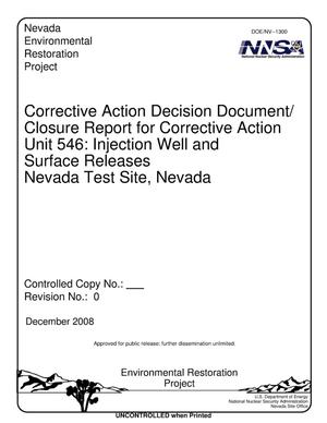 Corrective Action Decision Document/Closure Report for Corrective Action Unit 546: Injection Well and Surface Releases Nevada Test Site, Nevada, Revision 0