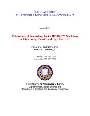 Publications of Proceedings for the RF 2005 7th Workshop on High Energy Density and High Power RF