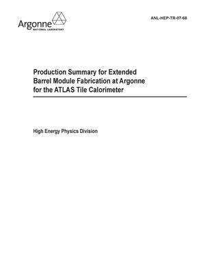 Production Summary for Extended Barrel Module Fabrication at Argonne for the Atlas Tile Calorimeter.
