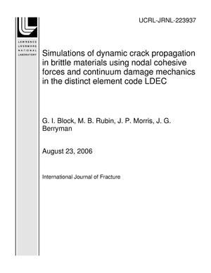 Simulations of dynamic crack propagation in brittle materials using nodal cohesive forces and continuum damage mechanics in the distinct element code LDEC