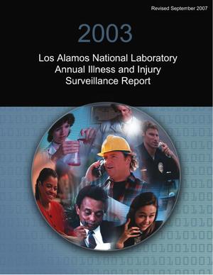 2003 Los Alamos National Laboratory Annual Illness and Injury Surveillance Report, Revised September 2007