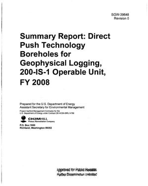 SUMMARY REPORT DIRECT PUSH TECHNOLOGY BOREHOLES FOR GEOPHYSICAL LOGGING 200-IS-1 OPERABLE UNIT FY2008