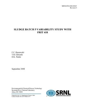 SLUDGE BATCH 5 VARIABILITY STUDY WITH FRIT 418