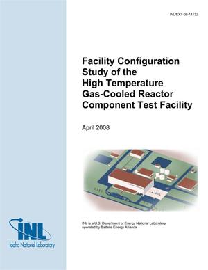 Facility Configuration Study of the High Temperature Gas-Cooled Reactor Component Test Facility