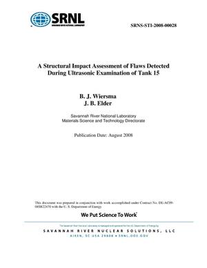 A STRUCTURAL IMPACT ASSESSMENT OF FLAWS DETECTED DURING ULTRASONIC EXAMINATION OF TANK 15