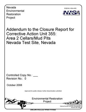 Addendum to the Closure Report for Corrective Action Unit 355: Area 2 Cellars/Mud Pits Nevada Test Site, Nevada, Revision 0