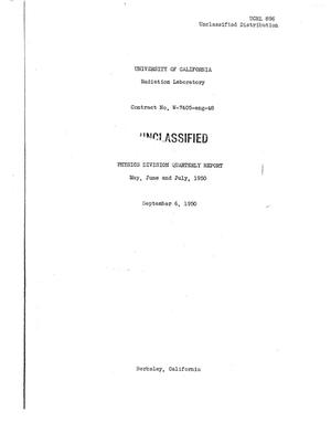 PHYSICS DIV. QUARTERLY REPORT, MAY, JUNE, JULY, 1950