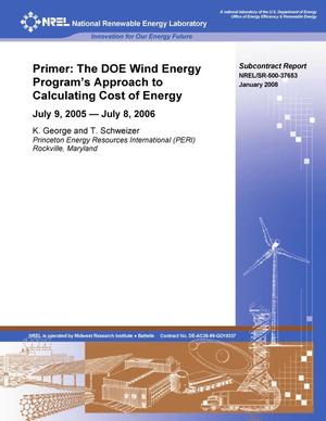 Primer: The DOE Wind Energy Program's Approach to Calculating Cost of Energy: July 9, 2005 - July 8, 2006