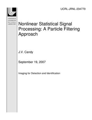 Nonlinear Statistical Signal Processing: A Particle Filtering Approach