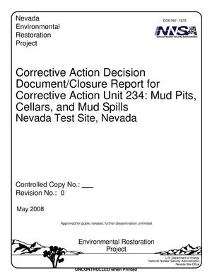 Corrective Action Decision Document/Closure Report for Corrective Action Unit 234: Mud Pits, Cellars, and Mud Spills Nevada Test Site, Nevada, Revision 0