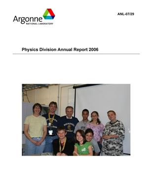 Physics Division Annual Report 2006.