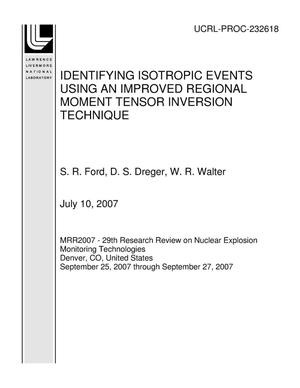 IDENTIFYING ISOTROPIC EVENTS USING AN IMPROVED REGIONAL MOMENT TENSOR INVERSION TECHNIQUE