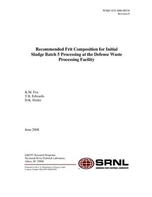 RECOMMENDED FRIT COMPOSITION FOR INITIAL SLUDGE BATCH 5 PROCESSING AT THE DEFENSE WASTE PROCESSING FACILITY