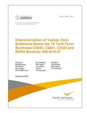 Characterization of Vadose Zone Sediments Below the TX Tank Farm: Boreholes C3830, C3831, C3832 and RCRA Borehole 299-W10-27