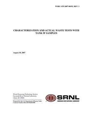 Characterization and Actual Waste Tests With Tank 5F Samples