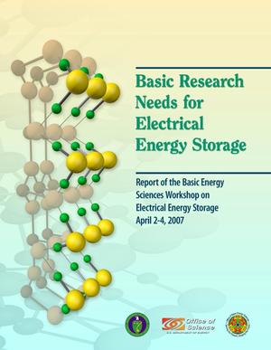 Basic Research Needs for Electrical Energy Storage. Report of the Basic Energy Sciences Workshop on Electrical Energy Storage, April 2-4, 2007