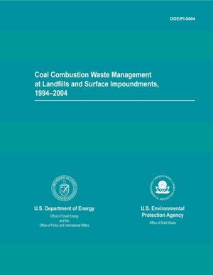 Coal Combustion Waste Management at Landfills and Surface Impoundments 1994-2004.
