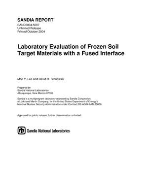 Laboratory evaluation of frozen soil target materials with a fused interface.