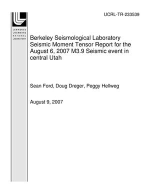 Berkeley Seismological Laboratory Seismic Moment Tensor Report for the August 6, 2007 M3.9 Seismic event in central Utah