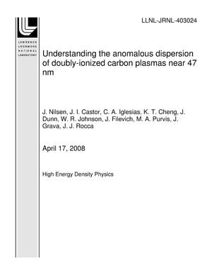 Understanding the anomalous dispersion of doubly-ionized carbon plasmas near 47 nm