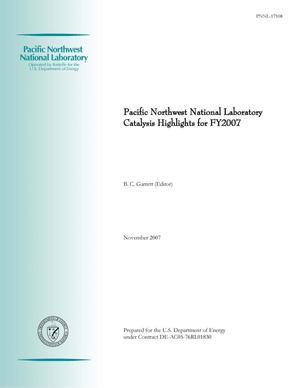 Pacific Northwest National Laboratory Catalysis Highlights for FY2007